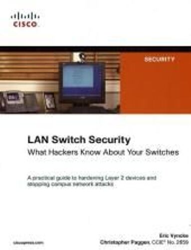 Lan Switch Security: What Hackers Know About Your Switches