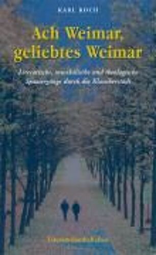 Ach Weimar, Geliebtes Weimar