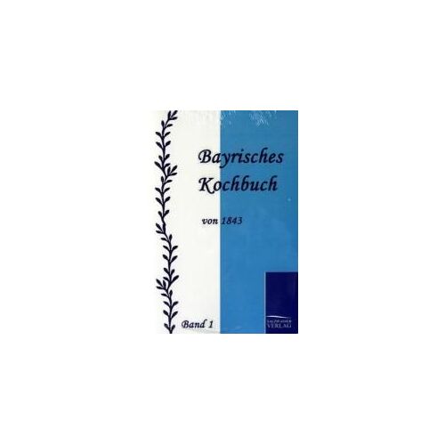 Bayrisches Kochbuch Von 1843