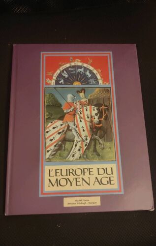 L'europe Du Moyen Âge Michel Pierre Morgan Antoine Sabbagh