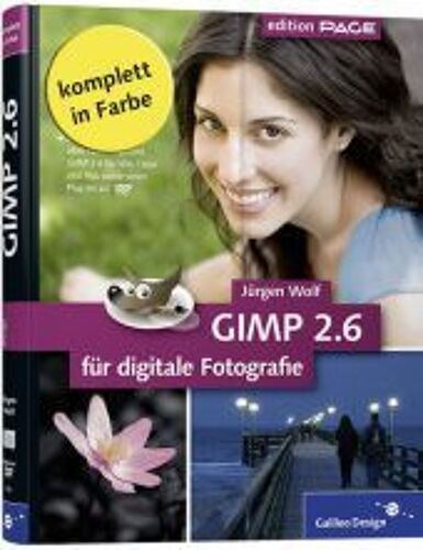 Gimp 2.6 Für Digitale Fotografie