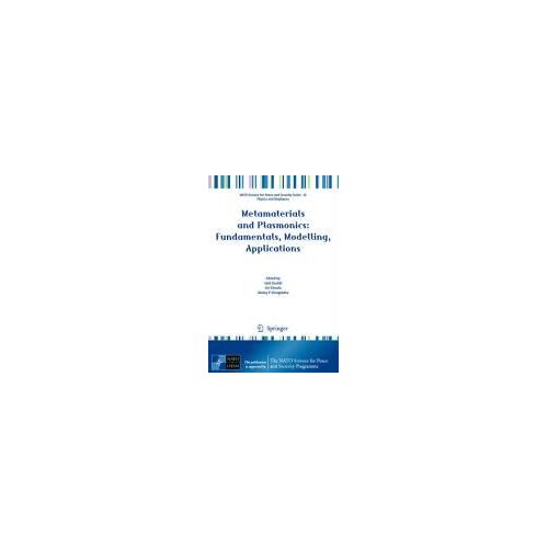 Metamaterials And Plasmonics: Fundamentals, Modelling, Applications