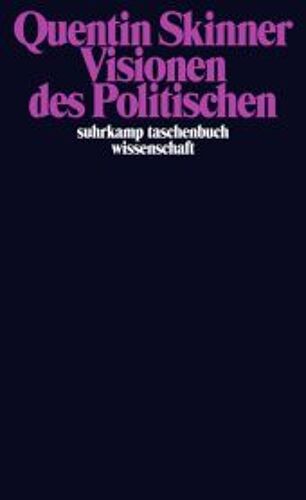 Skinner, Q: Visionen Des Politischen
