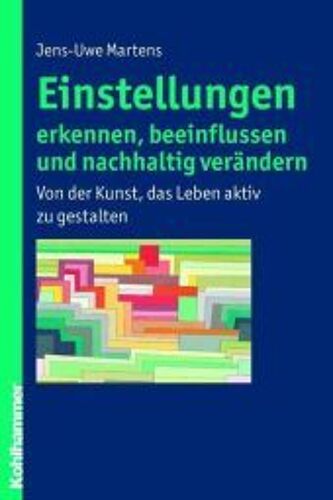 Einstellungen Erkennen, Beeinflussen Und Nachhaltig Verändern