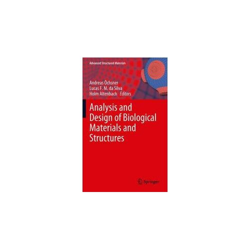 Analysis And Design Of Biological Materials And Structures
