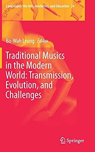 Traditional Musics In The Modern World: Transmission, Evolution, And Challenges