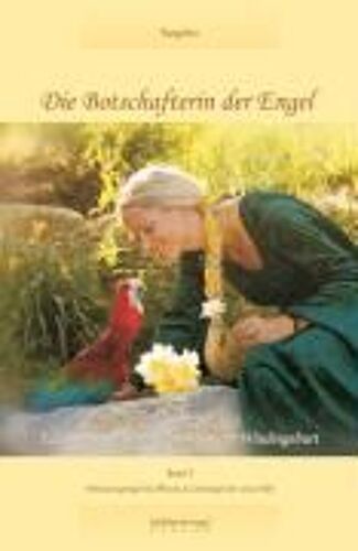 Die Botschafterin Der Engel. Band 3