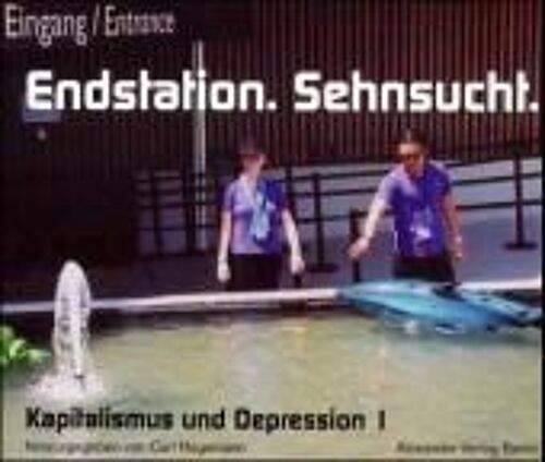Kapitalismus Und Depression 01. Endstation Sehnsucht