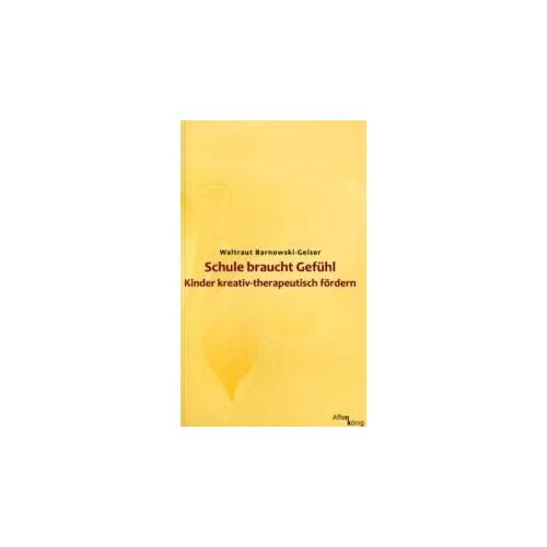 Barnowski-Geiser, W: Schule Braucht Gefühl