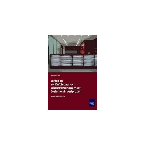 Leitfaden Zur Einführung Von Qualitätsmanagement-Systemen In Arztpraxen Auf Basis Der Din/Iso 9000