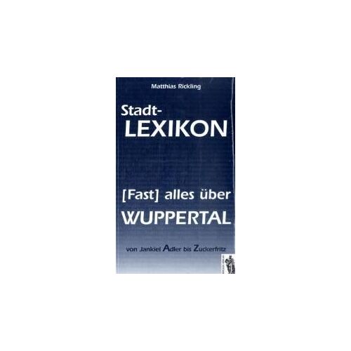 Stadt-Lexikon (Fast) Alles Über Wuppertal