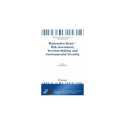 Wastewater Reuse - Risk Assessment, Decision-Making And Environmental Security