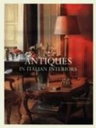 Antiques In Italian Interiors Vol. 1