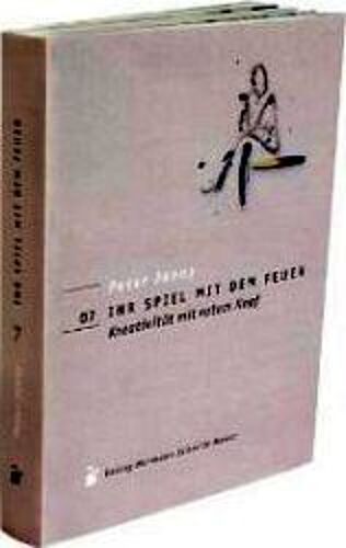 Ihr Spiel Mit Dem Feuer