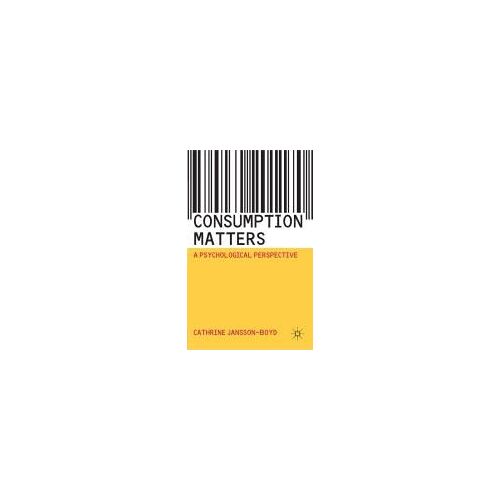 Consumption Matters: A Psychological Perspective