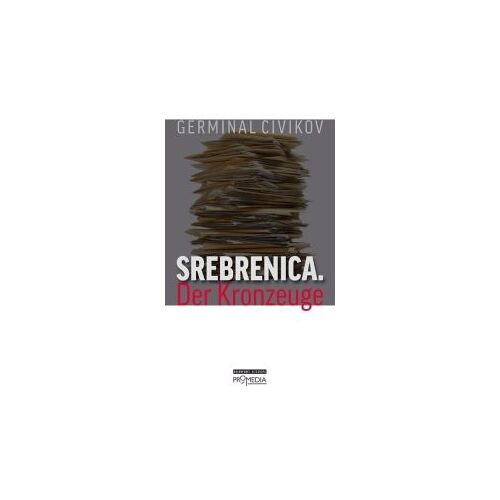 Srebrenica. Der Kronzeuge