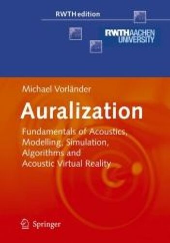 Auralization: Fundamentals Of Acoustics, Modelling, Simulation, Algorithms And Acoustic Virtual Reality