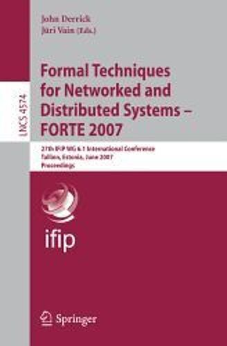 Formal Techniques For Networked And Distributed Systems - Forte 2007