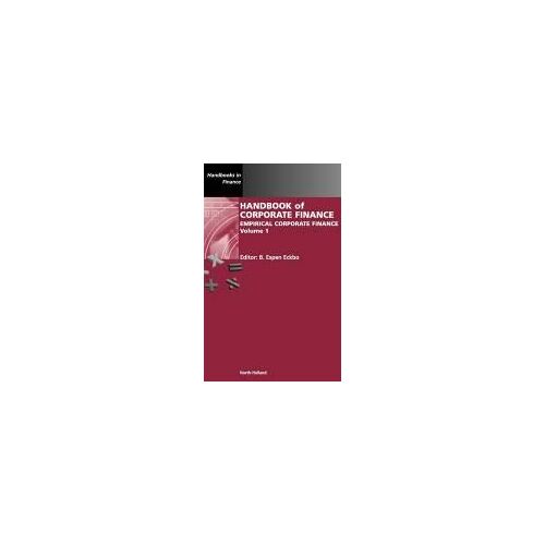 Handbook Of Corporate Finance: Empirical Corporate Finance