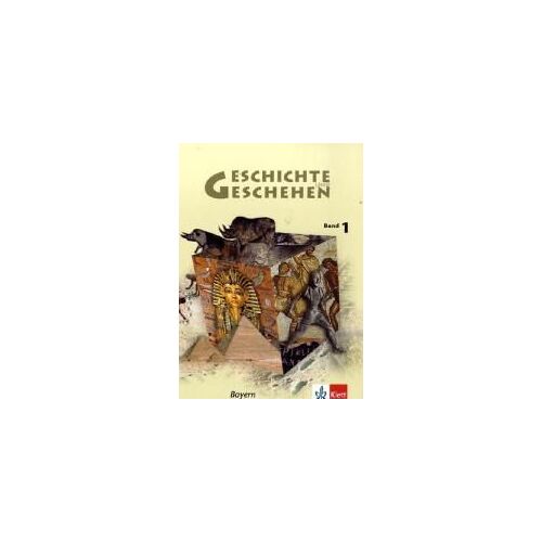 Geschichte Und Geschehen K 1. Schülerbuch. Bayern