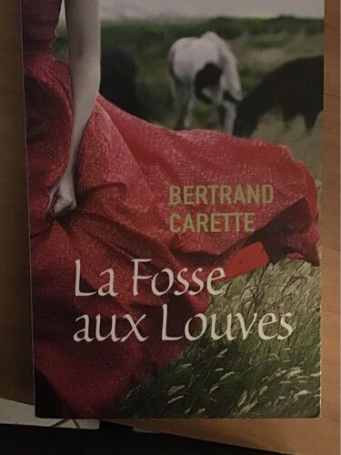 Livre La Fosse Aux Louves De Bertrand Carette