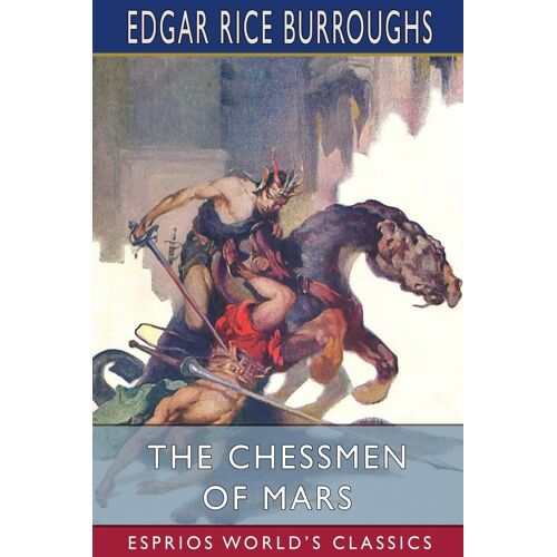 The Chessmen Of Mars (Esprios Classics)