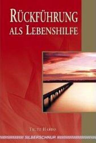 Rückführung Als Lebenshilfe