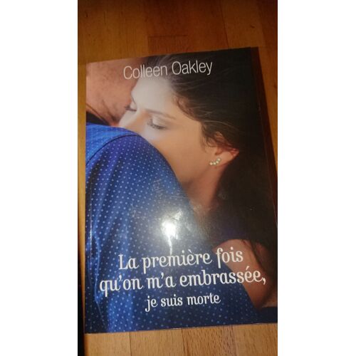 La Première Fois Qu'on M'a Embrassée Je Suis Morte