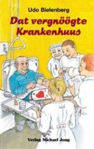 Dat Vergnöögte Krankenhuus