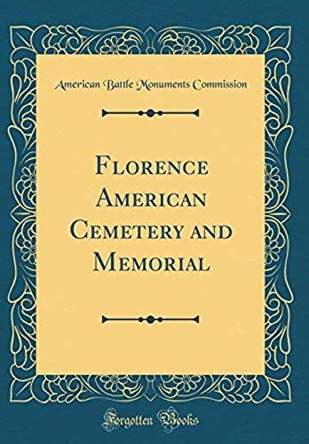 Florence American Cemetery And Memorial (Classic Reprint)