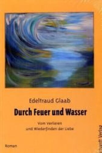 Durch Feuer Und Wasser