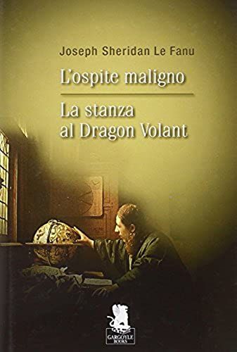 Le Fanu, J: L'ospite Maligno-La Stanza Al Dragon Volant