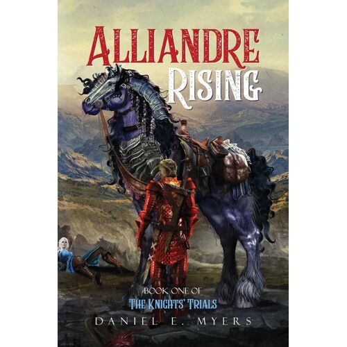 Alliandre Rising; Book One Of The Knights' Trials