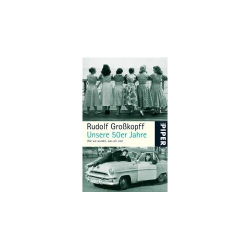 Großkopff, R: Unsere 50er Jahre