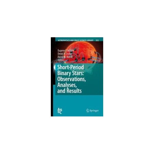 Short-Period Binary Stars: Observations, Analyses, And Results