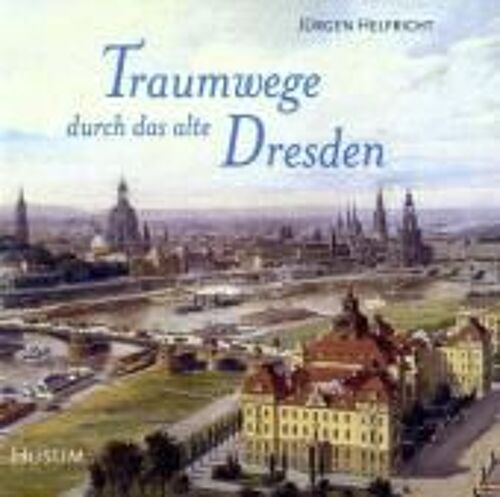 Traumwege Durch Das Alte Dresden
