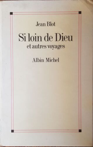 Si Loin De Dieu - Et Autres Voyages