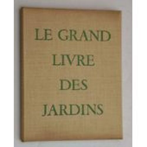 Le Grand Livre Des Jardins