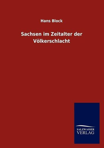 Sachsen Im Zeitalter Der Völkerschlacht