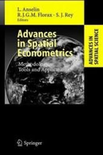 Advances In Spatial Econometrics: Methodology, Tools And Applications