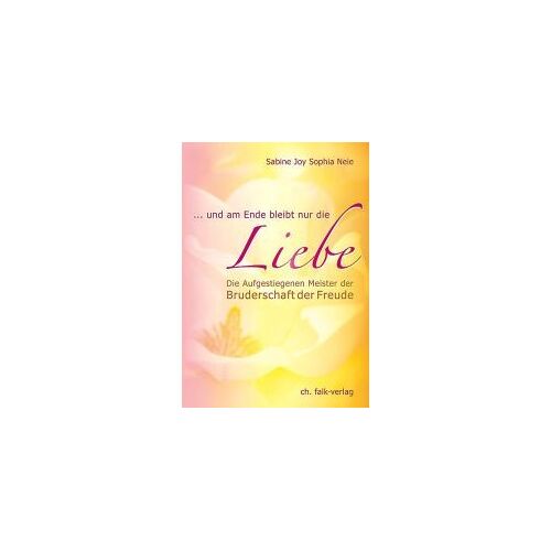 Neie, S.: ¿ Und Am Ende Bleibt Nur Die Liebe