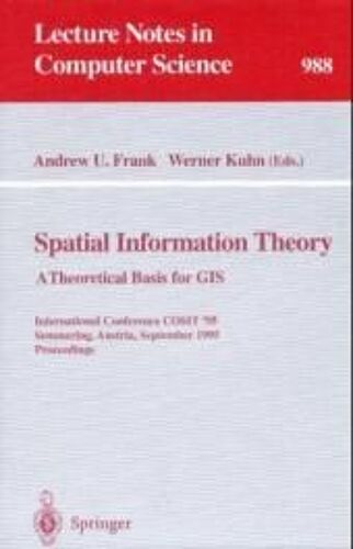 Spatial Information Theory: A Theoretical Basis For Gis