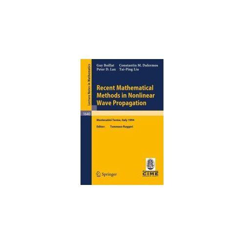 Recent Mathematical Methods In Nonlinear Wave Propagation