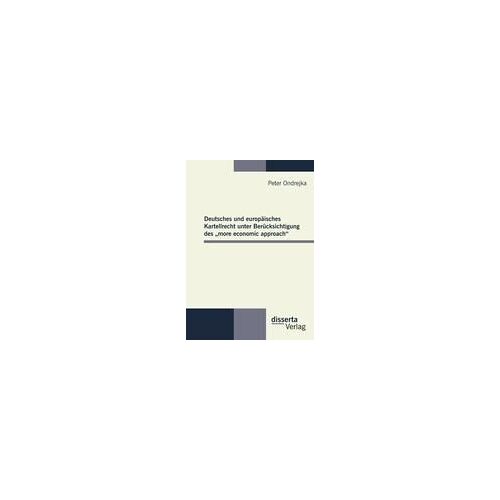 Deutsches Und Europäisches Kartellrecht Unter Berücksichtigung Des "More Economic Approach