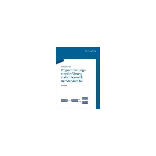 Programmierung - Eine Einführung In Die Informatik Mit Standard Ml