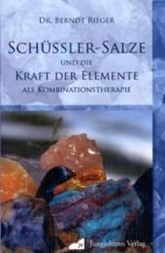 Schüssler-Salze Und Die Kraft Der Elemente Als Kombinationstherapie