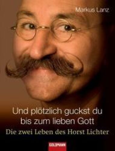 Und Plötzlich Guckst Du Bis Zum Lieben Gott
