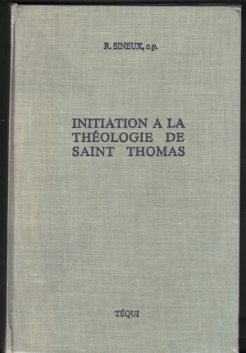 Initiation A La Theologie De Saint Thomas D'aquin Initiation A La Theologie De Saint Thomas D'aquin
