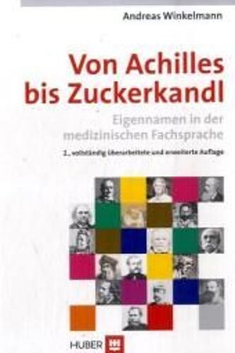 Von Achilles Bis Zuckerkandl - Eigennamen In Der Medizinischen Fachsprache