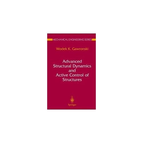 Advanced Structural Dynamics And Active Control Of Structures